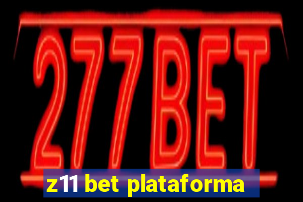 z11 bet plataforma